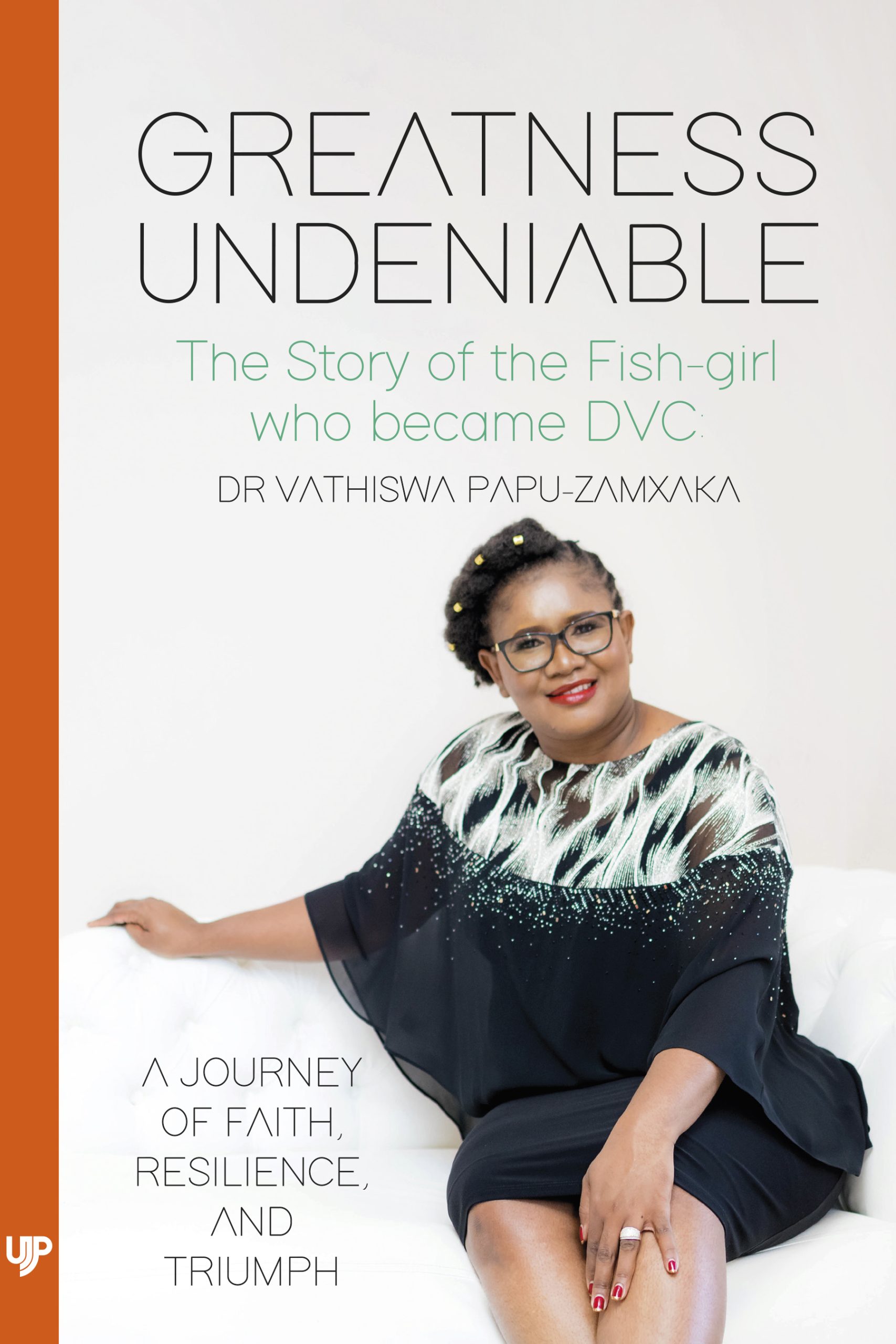 Greatness Undeniable: The Story of the Fish-girl who Became DVC: A Journey of Faith, Resilience, and Triumph